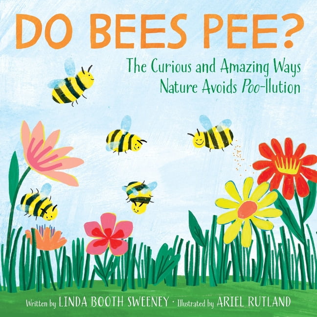 Do Bees Pee?: The Curious and Amazing Ways Nature Avoids Poo-Llution, (Hardcover)