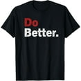 thumbnail image 1 of Do Better Entrepreneur & Motivation T-Shirt, 1 of 4
