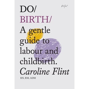 Pre-Owned Do Books: Do Birth: A Gentle Guide to Labour and Childbirth. (Paperback)