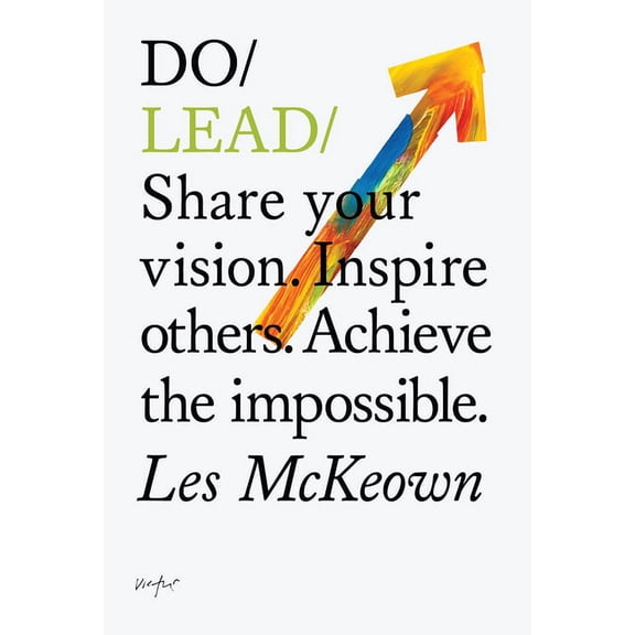Do Books Do Lead: Share Your Vision. Inspire Others. Achieve the Impossible., Book 9, (Paperback)