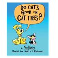 thumbnail image 1 of Do Cats Grow on Cat Trees?: A FurBabies Book, (Hardcover), 1 of 1