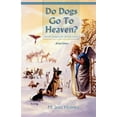 thumbnail image 1 of Do Dogs Go to Heaven?, 1 of 1