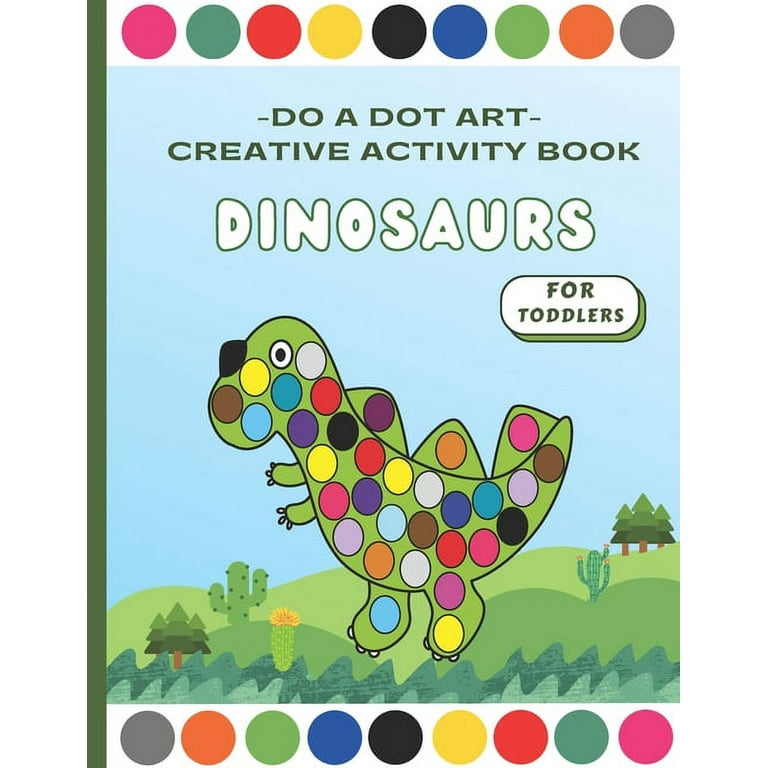 Do-a-Dot Art Activity Book Dinosaurs Do-a-Dot Art Activity Book Dinosaurs
