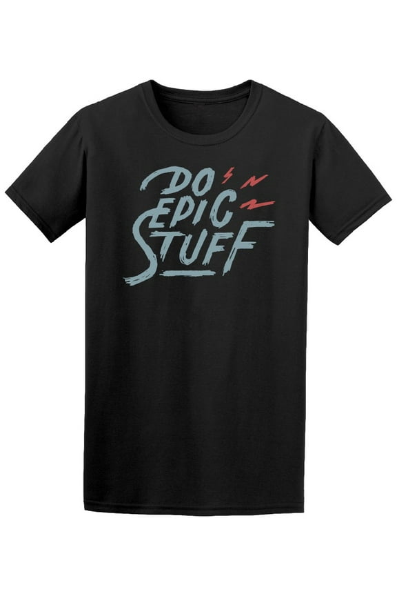 Do Epic Stuff, Inspiration T-Shirt Men -Image by Shutterstock, Male 3X-Large