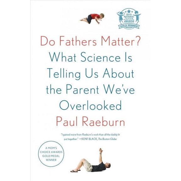 Pre-Owned Do Fathers Matter?: What Science Is Telling Us About the Parent We've Overlooked, 9780374535353, 0374535353, Paperback, Reprint edition