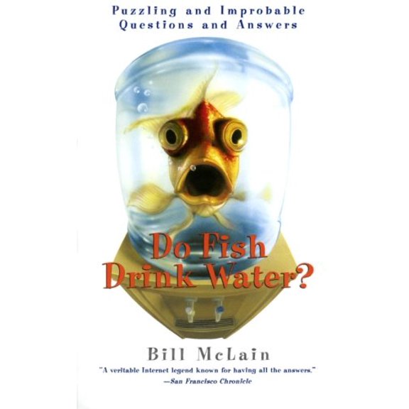 Pre-Owned Do Fish Drink Water? : Puzzling and Improbable Questions and Answers (Paperback) 9780688179083