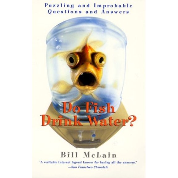 Pre-Owned Do Fish Drink Water?: Puzzling And Improbable Questions And Answers (Hardcover) 0688165125 9780688165123