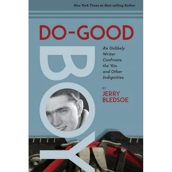 Do-Good Boy: An Unlikely Writer Confronts the '60s and Other Indignities (Paperback)