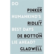 Do Humankinds Best Days Lie Ahead