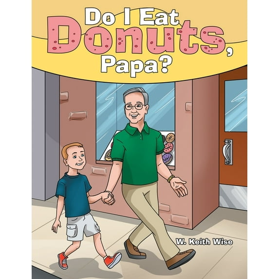 Do I Eat Donuts, Papa?, (Paperback)