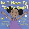 thumbnail image 1 of Do I Have To Go To Bed? (Paperback), 1 of 1