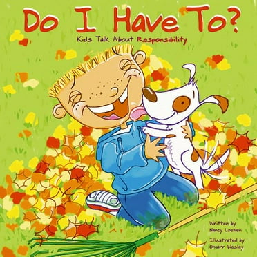 Pre-Owned Do I Have To?: Kids Talk about Responsibility (Paperback) 1404803637 9781404803633