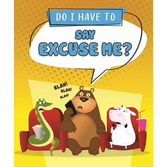 Do I Have To...? Series #2 Do I Have to Say Excuse Me?, (Hardcover)