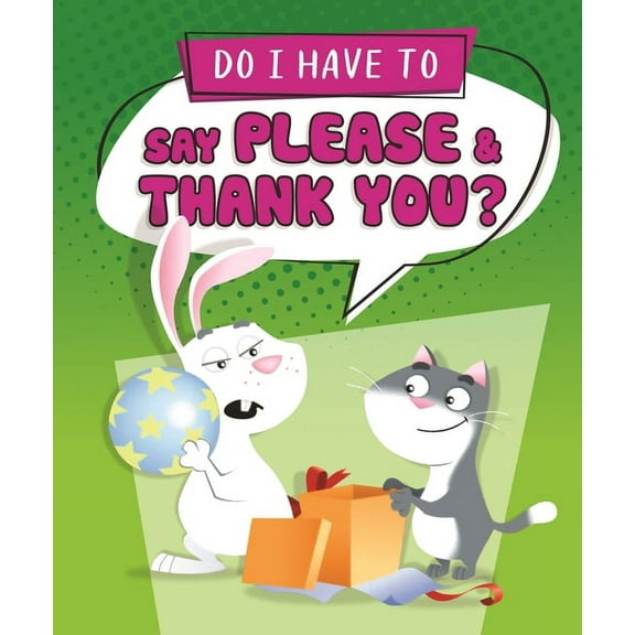 Do I Have To...? Series #2 Do I Have to Say Please and Thank You?, (Hardcover)