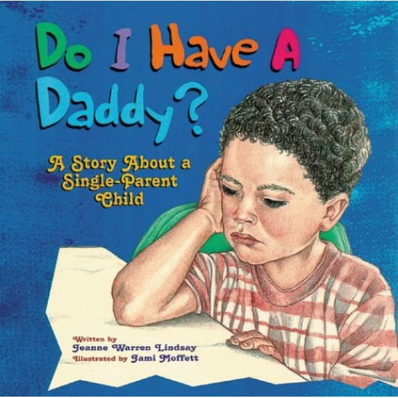 Pre-Owned Do I Have a Daddy?: A Story About a Single-Parent Child Paperback