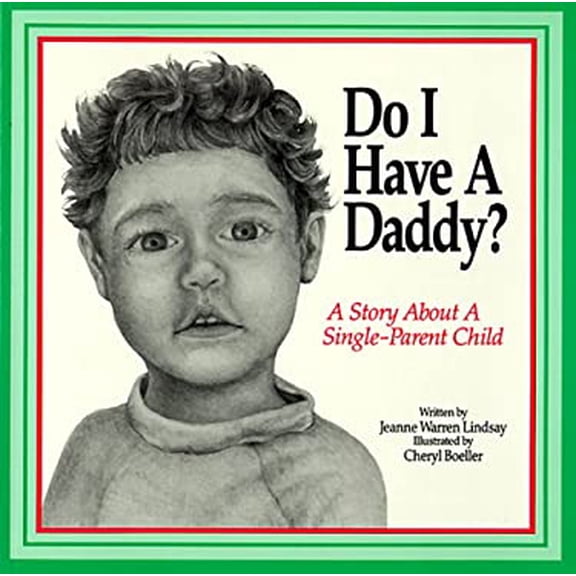 Pre-Owned Do I Have a Daddy?: A Story for a Single-Parent Child (Paperback) 093093444X 9780930934446