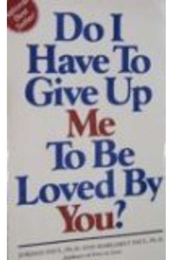 Pre-Owned Do I Have to Give Up Me to Be Loved by You? Paul, Jordan and Paul, Margaret