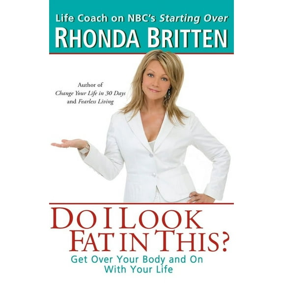 Do I Look Fat in This?: Get Over Your Body and On With Your Life, (Paperback)