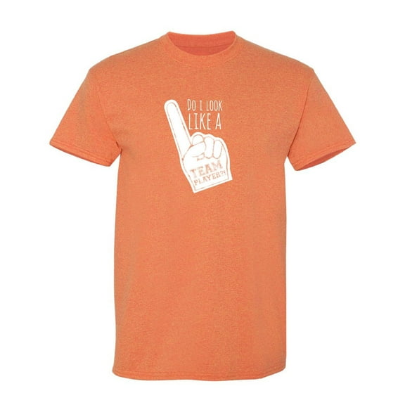 Do I Look Like A Team Player Sarcastic Humor Graphic Novelty Funny T Shirt