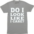 thumbnail image 1 of Do I Look Like I Care - Funny Sarcastic Rude Attitude Men's T-Shirt, 1 of 4