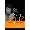 thumbnail image 1 of Do I Need To Slap You?: How To Avoid Stupid Relationship Mistakes  Paperback  Michele Hickford, 1 of 1