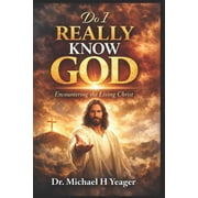 Do I Really Know God Encountering the Living Christ, Paperback