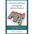 thumbnail image 1 of Do International Corruption Metrics Matter?: The Impact of Transparency International's Corruption Perception Index, (Hardcover), 1 of 1