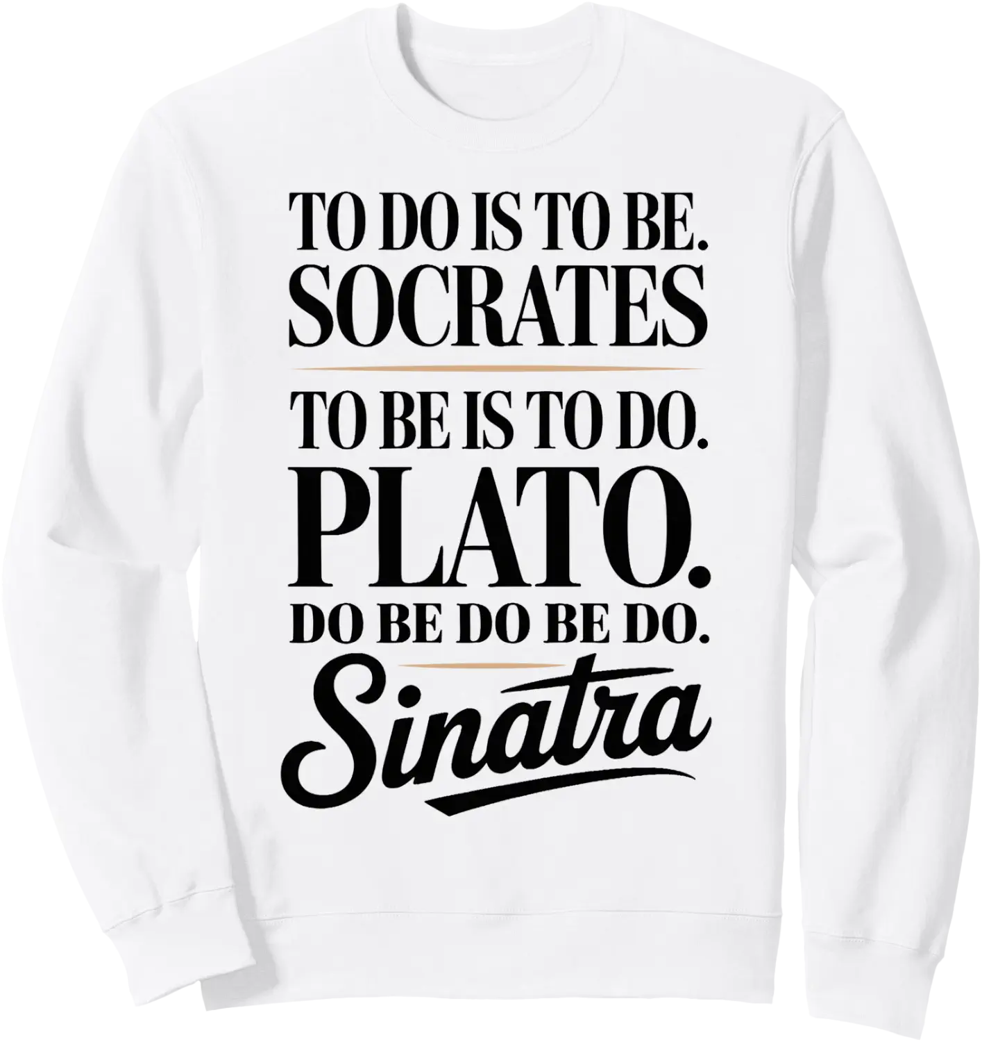 Do Is To Be Socrates Plato History Philosophy Lover Sweatshirt ...