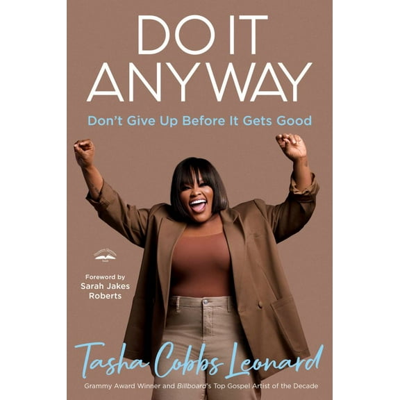 Tasha Cobbs Leonard: Do It Anyway: Don't Give up Before It Gets Good (Hardcover)