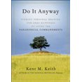 thumbnail image 1 of Pre-Owned Do It Anyway: Finding Personal Meaning and Deep Happiness by Living the Paradoxical Commandments (Paperback) 1577316282 9781577316282, 1 of 1