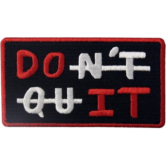 Do It/Don't Quit Funny Patch Embroidered Morale Applique Iron On Sew On Emblem