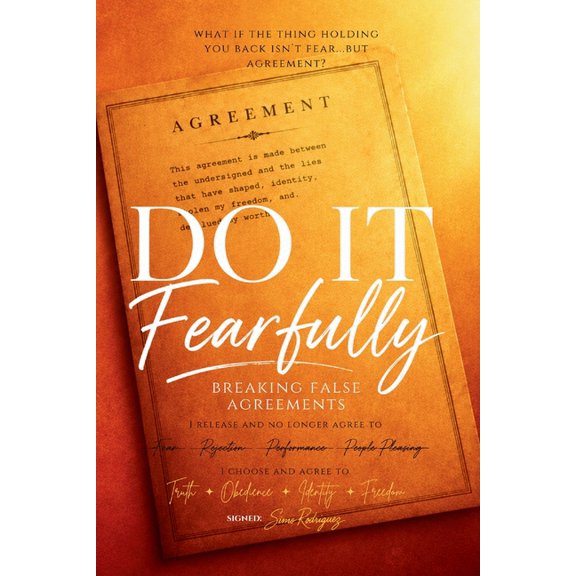 Do It Fearfully - Breaking False Agreements, (Paperback)