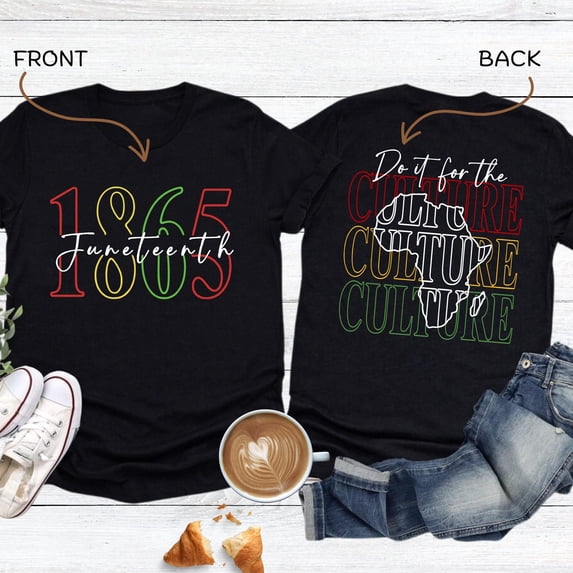 Do It For The Culture Shirt Juneteenth 1865 Shirt Front And Back Black