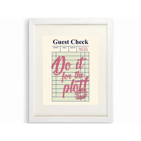 Do It For The Plot Art Print Trendy Handmade Wall Decor For Bedroom Or Living Room UNFRAMED Poster, 12x18