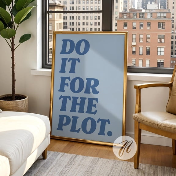 Do It For The Plot Blue Typography Wall Art, Unframed Paper Print Size 8x12