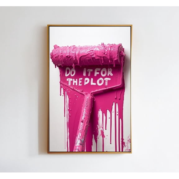 Do It For The Plot, Hot Pink Wall Art, Pink Gallery Wall Art, Pink Aesthetic, Dripping Paint Art, Hot Pink Bedroom Art, Pink, F038, 8x12 UNFRAMED