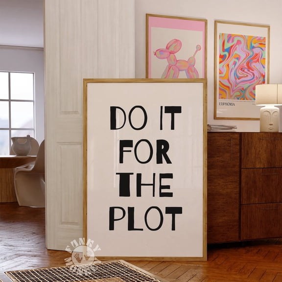 Do It For The Plot Manifestation Wall Art, Unframed Paper Print Size 12x18
