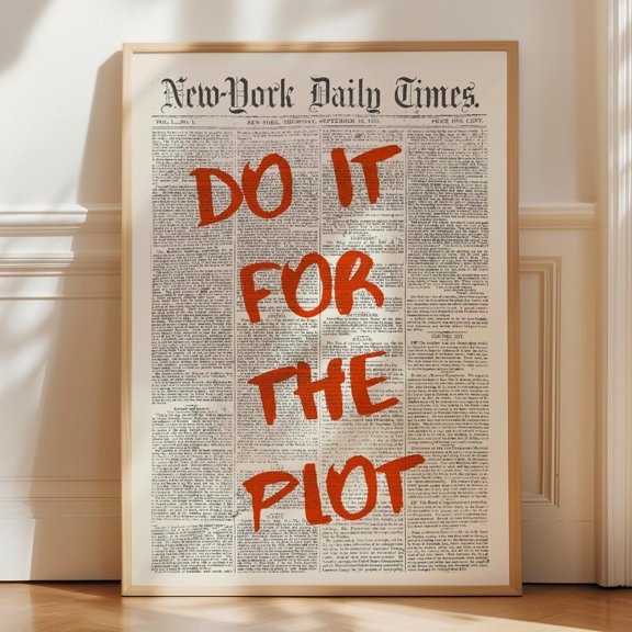 Do It For The Plot Newspaper Print Trendy Wall Art Home Decor Office Wall Art