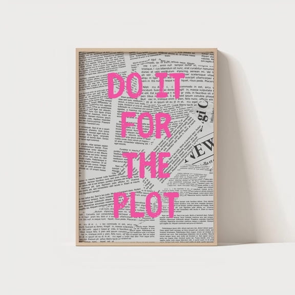 Do It For The Plot Newspaper Wall Art Retro Trendy Pink Black Typography Affirmations Apartment Aesthetic Design1 Unframed Paper Print