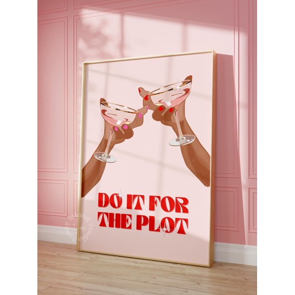 Do It For The Plot Pink Print, Dorm Decor, Bar Cart Apartment Decor, Aesthetic Trendy Retro Wall Art