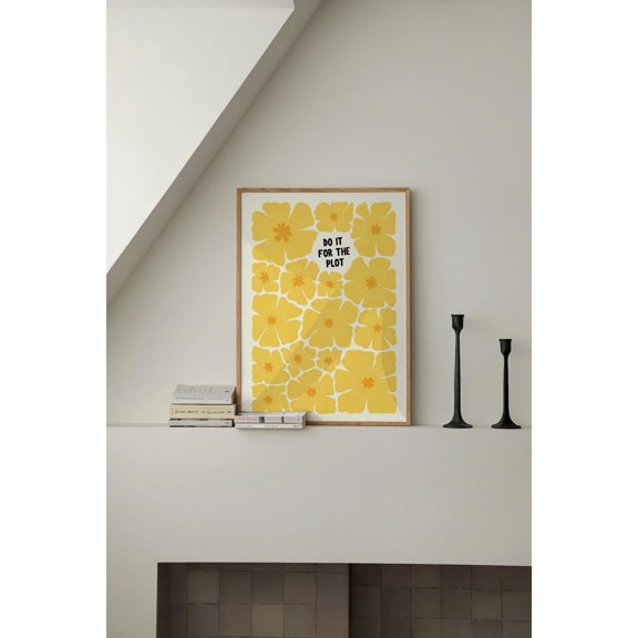 Do It For The Plot Poster, Retro Floral Quote Wall Art For Trendy Rooms