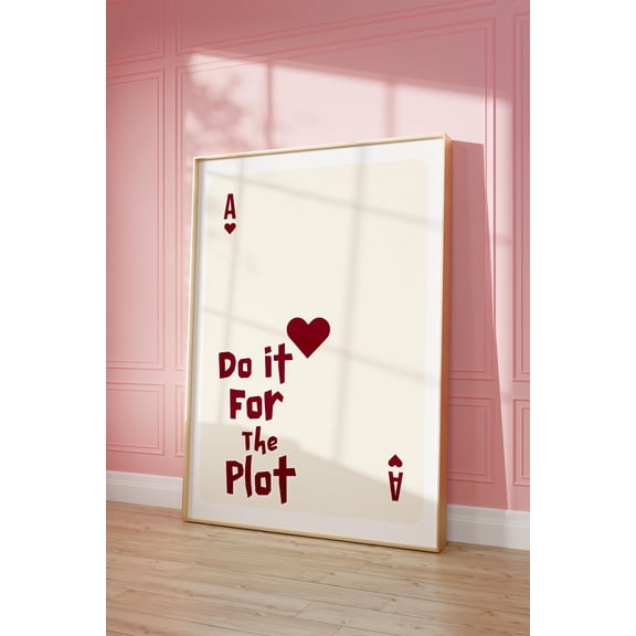 Do It For The Plot Print Playing Card Retro Print Red Trendy Wall Art Card Poster Apartment Affirmation Poster