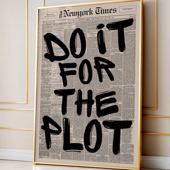 Do It For The Plot Typography Wall Art Print, Unframed Paper Poster 8x10in