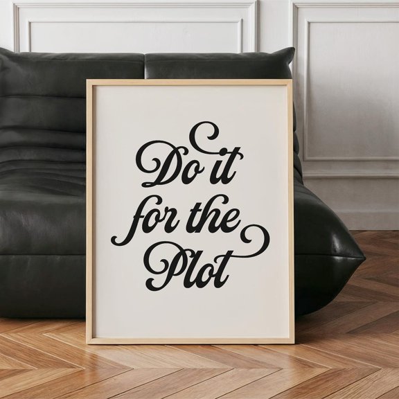 Do It For The Plot Wall Art Print, Motivational Bookish Script Typography
