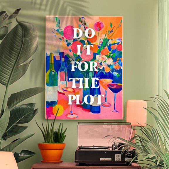 Do It For The Plot Wall Art Print, Trendy Quote Funky Cocktail Bar Cart, Dorm Room And Kitchen Decor