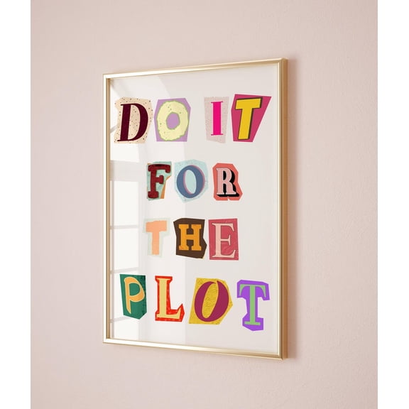 Do It For The Plot Wall Art Print, Unframed Paper Poster 8x10in