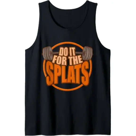 Do It For The Splats Winner Athlete Strongman Motivation Tank Top Size S-3XL