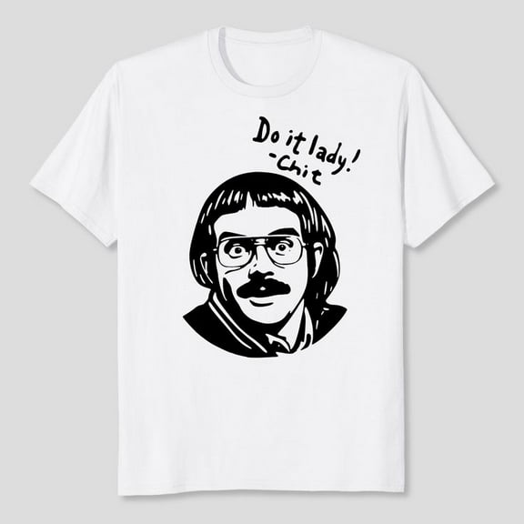 Do It Lady Chit Shirt, Men's And Women's Graphic Tee 100% Cotton by TBun, Full Sizes S-5XL