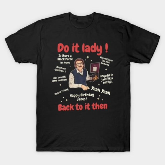 Do It Lady Chit Trending Funny Saying Retro Vintage Humor Quote Art Graphic G1214 T-Shirt, for men and women, Up to Size 5XL