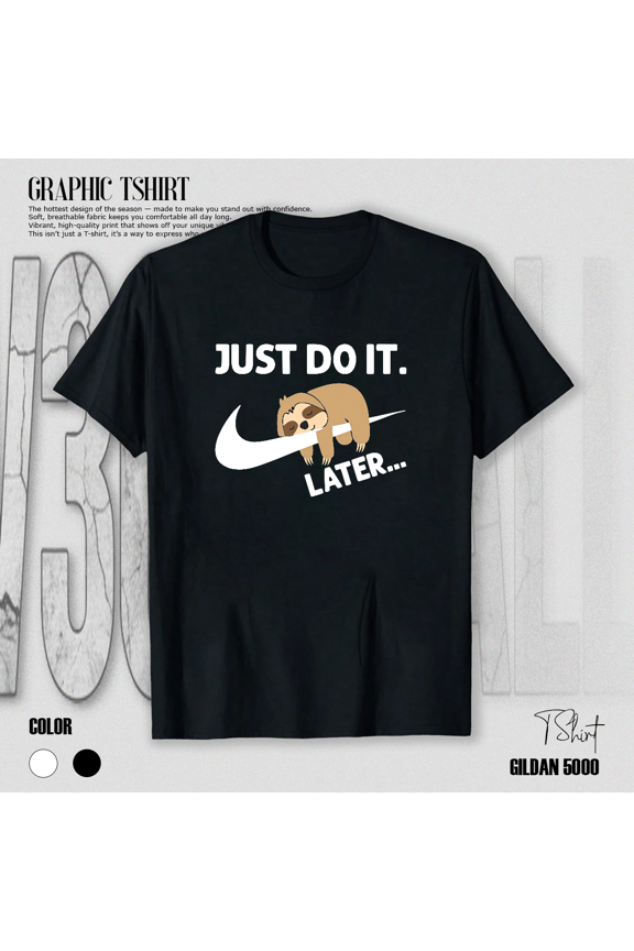 Do It Later Funny Sleepy Sloth For Lazy Animal Graphic Humor Unisex T-Shirt V15045, up to Size 5XL